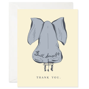 Butt Seriously Thank You Card || Greeting Card